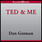 Ted and Me (Unabridged) audio book by Dan Gutman