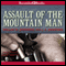 Assault of the Mountain Man (Unabridged) audio book by William W. Johnstone