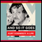 And So It Goes: Kurt Vonnegut: A Life (Unabridged) audio book by Charles J. Shields