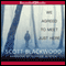 We Agreed to Meet Just Here (Unabridged) audio book by Scott Blackwood