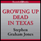 Growing Up Dead in Texas (Unabridged) audio book by Stephen Graham Jones
