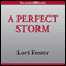 A Perfect Storm (Unabridged) audio book by Lori Foster