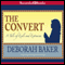 The Convert: A Tale of Exile and Extremism (Unabridged)
