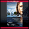 Submerged: Alaskan Courage, Book 1 (Unabridged) audio book by Dani Pettrey