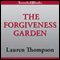 The Forgiveness Garden (Unabridged) audio book by Lauren Thompson