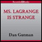 Ms LaGrange Is Strange!: My Weird School, Book 8 (Unabridged) audio book by Dan Gutman