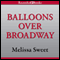 Balloons over Broadway: The True Story of the Puppeteer of Macy's Parade (Unabridged)