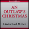 An Outlaw's Christmas (Unabridged) audio book by Linda Lael Miller