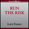 Run the Risk (Unabridged) audio book by Lori Foster
