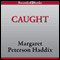 Caught: Missing, Book 5 (Unabridged) audio book by Margaret Peterson Haddix