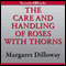 The Care and Handling of Roses with Thorns (Unabridged) audio book by Margaret Dilloway