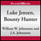 Luke Jensen, Bounty Hunter (Unabridged) audio book by William W. Johnstone, J. A. Johnstone