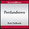 Portlandtown: A Tale of the Oregon Wyldes (Unabridged) audio book by Rob DeBorde