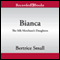 Bianca: The Silk Merchant's Daughters (Unabridged) audio book by Bertrice Small