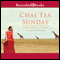 Chai Tea Sunday (Unabridged) audio book by Heather A. Clark
