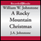 A Rocky Mountain Christmas (Unabridged) audio book by William W. Johnstone, J. A. Johnstone