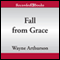 Fall from Grace: A Leo Desroches Mystery, Book 1 (Unabridged) audio book by Wayne Arthurson