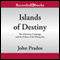 Islands of Destiny (Unabridged)