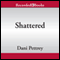 Shattered: Alaskan Courage, Book 2 (Unabridged) audio book by Dani Pettrey