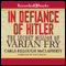 In Defiance of Hitler: The Secret Mission of Varian Fry (Unabridged)