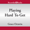 Playing Hard to Get (Unabridged) audio book by Grace Octavia