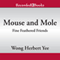 Mouse and Mole: Fine Feathered Friends (Unabridged) audio book by Wong Herbert Yee