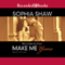 Make Me Yours (Unabridged) audio book by Sophia Shaw