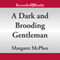 A Dark and Brooding Gentleman: Gentlemen of Disrepute, Book 2 (Unabridged) audio book by Margaret McPhee