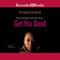 Get You Good (Unabridged) audio book by Rhonda Bowen