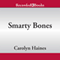 Smarty Bones: A Sarah Booth Delaney Mystery, Book 13 (Unabridged) audio book by Carolyn Haines