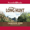 The Long Hunt (Unabridged) audio book by Cameron Judd