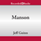Manson: The Life and Times of Charles Manson (Unabridged) audio book by Jeff Guinn