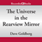 The Universe in the Rearview Mirror: How Hidden Symmetries Shape Reality (Unabridged)