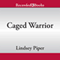 Caged Warrior (Unabridged) audio book by Lindsey Piper