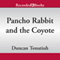 Pancho Rabbit and the Coyote (Unabridged) audio book by Duncan Tonatiuh