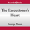 The Executioner's Heart: Newbury & Hobbes, Book 4 (Unabridged) audio book by George Mann
