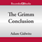 The Grimm Conclusion (Unabridged)
