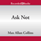 Ask Not (Unabridged) audio book by Max Allan Collins