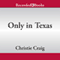 Only in Texas: Hotter in Texas, Book 1 (Unabridged) audio book by Christie Craig