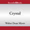 Crystal (Unabridged) audio book by Walter Dean Myers
