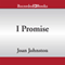 I Promise (Unabridged) audio book by Joan Johnston