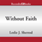 Without Faith (Unabridged) audio book by Leslie J. Sherrod