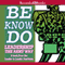 Be, Know, Do: Leadership the Army Way (Unabridged) audio book by Frances Hesselbein, Richard Cavanagh