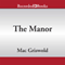 The Manor: Three Centuries at a Slave Plantation on Long Island (Unabridged)