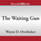 The Waiting Gun: A Western Story (Unabridged) audio book by Wayne D. Overholser