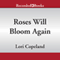 Roses Will Bloom Again (Unabridged) audio book by Lori Copeland