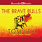 The Brave Bulls (Unabridged)