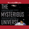 The Mysterious Universe: Supernovae, Dark Energy, and Black Holes (Unabridged) audio book by Ellen Jackson