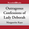 Outrageous Confessions of Lady Deborah (Unabridged) audio book by Marguerite Kaye