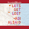 Let's Get Lost (Unabridged) audio book by Adi Alsaid